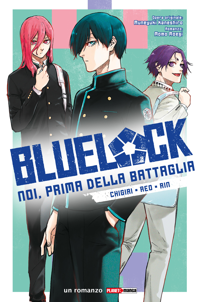 Blue Lock: Noi, prima della battaglia - Chigiri, Reo, Rin copertina
